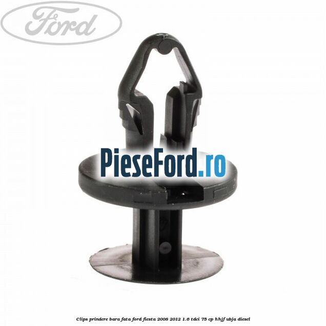 Clips prindere bara fata Ford Fiesta 2008-2012 1.6 TDCi 75 cp HHJF, UBJA diesel