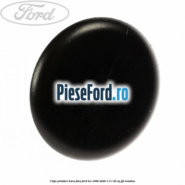 Clips prindere bara fata Ford Ka 1996-2008 1.3 i 50 cp JJB benzina