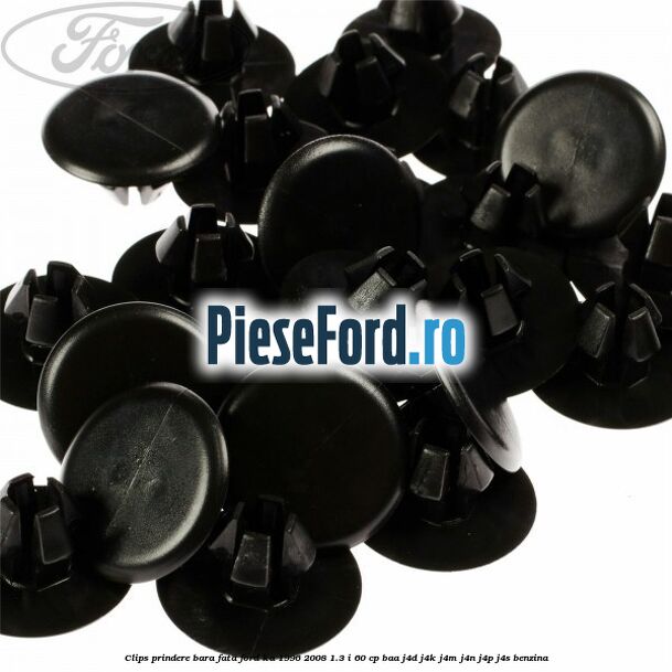 Clips prindere bara fata Ford Ka 1996-2008 1.3 i 60 cp Clips prindere bara fata Ford Ka 1996-2008 1.3 i 60 cp BAA, J4D, J4K, J4M, J4N, J4P, J4S benzina