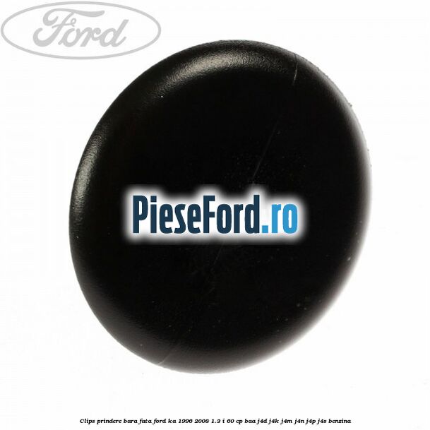 Clips prindere bara fata Ford Ka 1996-2008 1.3 i 60 cp Clips prindere bara fata Ford Ka 1996-2008 1.3 i 60 cp BAA, J4D, J4K, J4M, J4N, J4P, J4S benzina