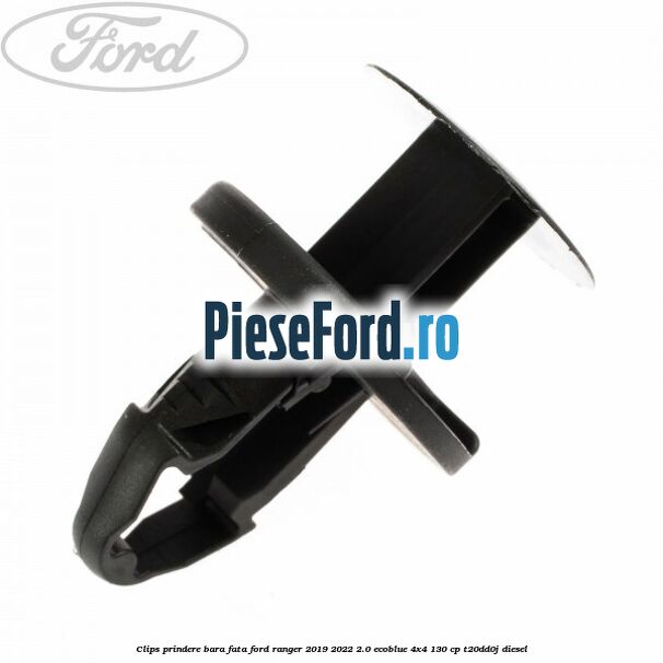 Clips prindere bara fata Ford Ranger 2019-2022 2.0 EcoBlue 4x4 130 cp T20DD0J diesel