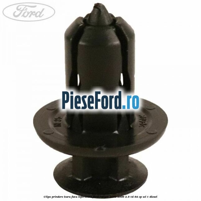 Clips prindere bara fata inferioara Ford Ranger 2002-2006 2.5 TD 84 cp WL-T diesel