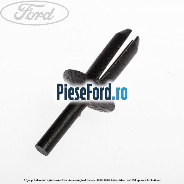 Clips prindere bara fata sau elemente scaun Ford Transit 2019-2023 2.0 EcoBlue RWD 185 cp Clips prindere bara fata sau elemente scaun Ford Transit 2019-2023 2.0 EcoBlue RWD 185 cp BCRA, BCRB diesel