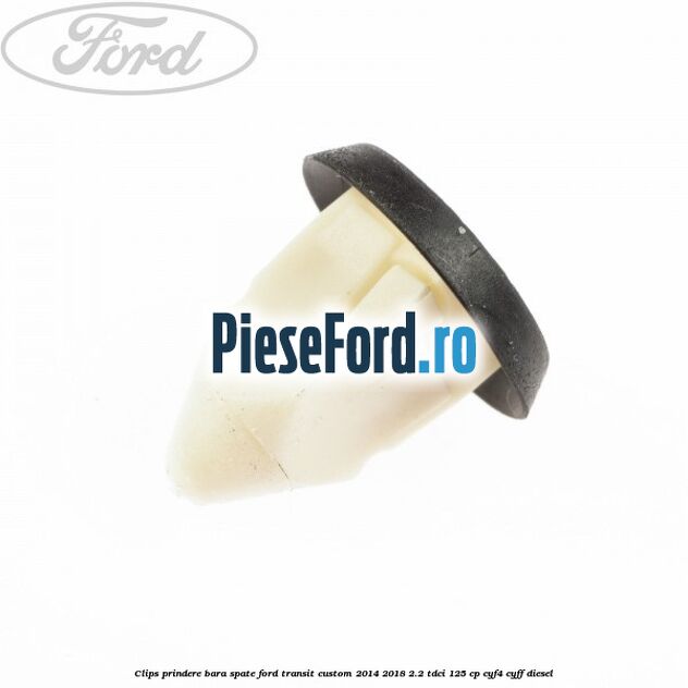 Clips prindere bara spate Ford Transit Custom 2014-2018 2.2 TDCi 125 cp CYF4, CYFF diesel