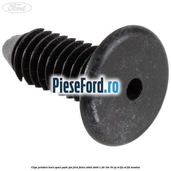 Clips prindere bara spate push pin Ford Fiesta 2002-2005 1.25 16V 70 cp Clips prindere bara spate push pin Ford Fiesta 2002-2005 1.25 16V 70 cp M7JA, M7JB benzina