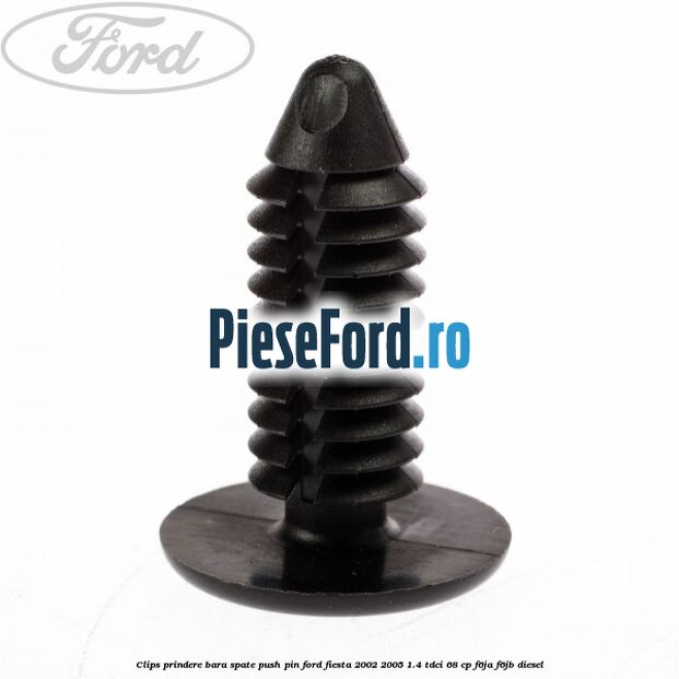 Clips prindere bara spate push pin Ford Fiesta 2002-2005 1.4 TDCi 68 cp Clips prindere bara spate push pin Ford Fiesta 2002-2005 1.4 TDCi 68 cp F6JA, F6JB diesel