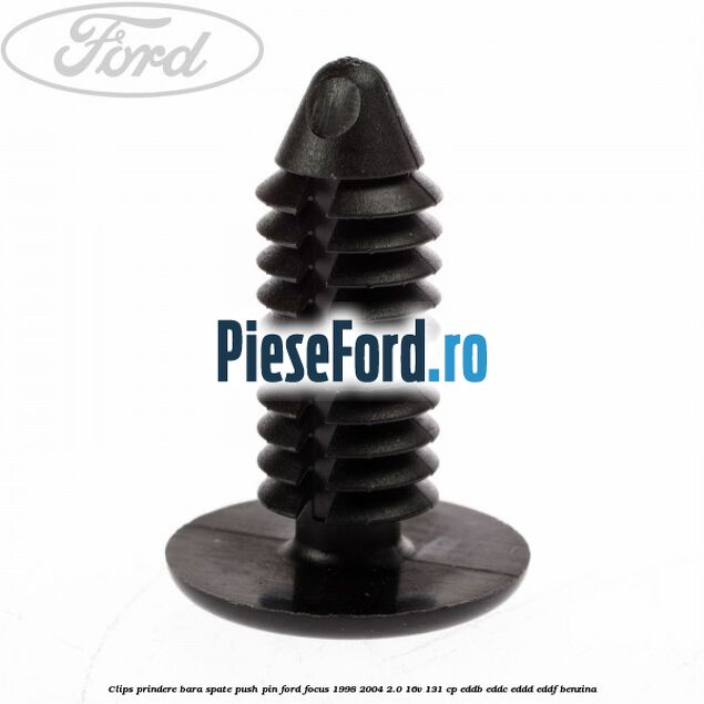 Clips prindere bara spate push pin Ford Focus 1998-2004 2.0 16V 131 cp EDDB, EDDC, EDDD, EDDF benzina