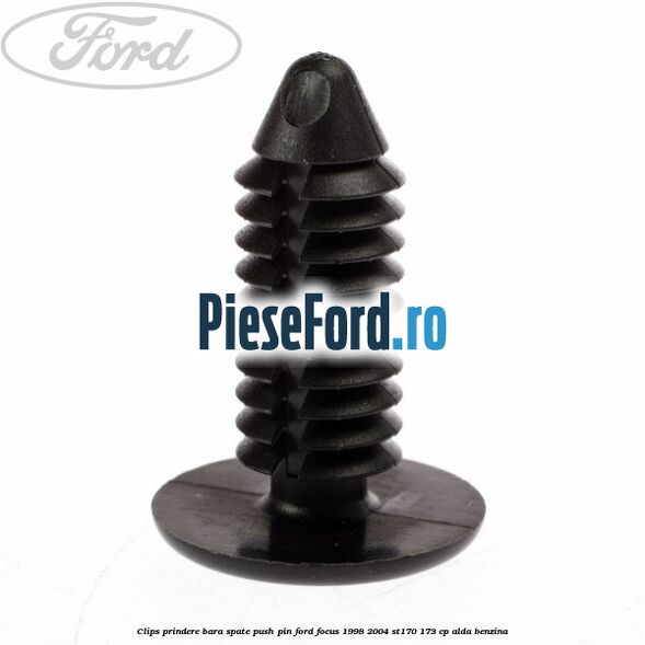 Clips prindere bara spate push pin Ford Focus 1998-2004 ST170 173 cp ALDA benzina