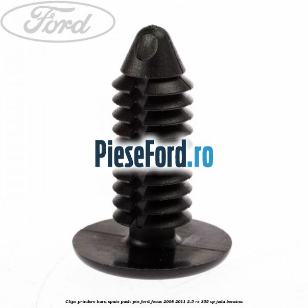 Clips prindere bara spate push pin Ford Focus 2008-2011 2.5 RS 305 cp JZDA benzina