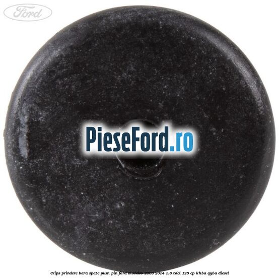 Clips prindere bara spate push pin Ford Mondeo 2008-2014 1.8 TDCi 125 cp KHBA, QYBA diesel