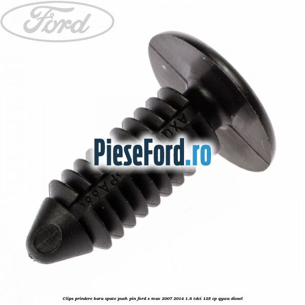 Clips prindere bara spate push pin Ford S-Max 2007-2014 1.8 TDCi 125 cp Clips prindere bara spate push pin Ford S-Max 2007-2014 1.8 TDCi 125 cp QYWA diesel