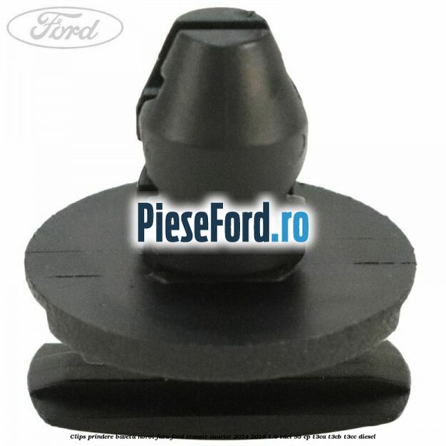 Clips prindere baveta noroi fata Ford Transit Courier 2014-2018 1.6 TDCi 95 cp Clips prindere baveta noroi fata Ford Transit Courier 2014-2018 1.6 TDCi 95 cp T3CA, T3CB, T3CC diesel