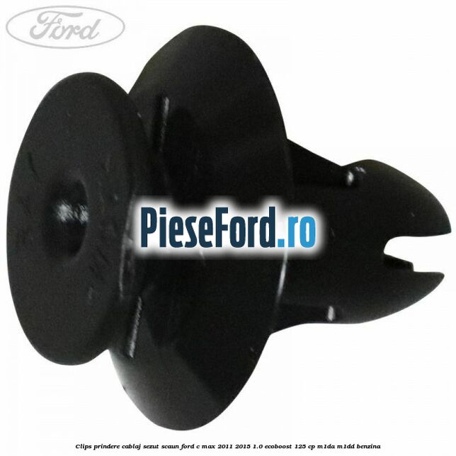 Clips prindere cablaj sezut scaun Ford C-Max 2011-2015 1.0 EcoBoost 125 cp M1DA, M1DD benzina