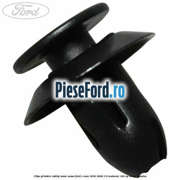 Clips prindere cablaj sezut scaun Ford C-Max 2016-2020 1.5 EcoBoost 182 cp Clips prindere cablaj sezut scaun Ford C-Max 2016-2020 1.5 EcoBoost 182 cp M9DB benzina