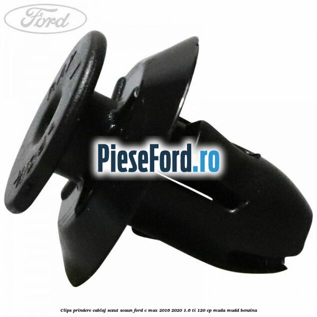 Clips prindere cablaj sezut scaun Ford C-Max 2016-2020 1.6 Ti 120 cp MUDA, MUDD benzina