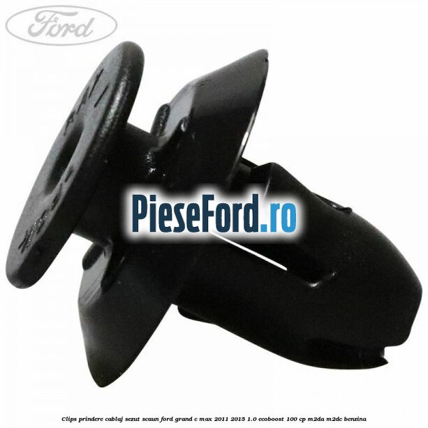 Clips prindere cablaj sezut scaun Ford Grand C-Max 2011-2015 1.0 EcoBoost 100 cp Clips prindere cablaj sezut scaun Ford Grand C-Max 2011-2015 1.0 EcoBoost 100 cp M2DA, M2DC benzina