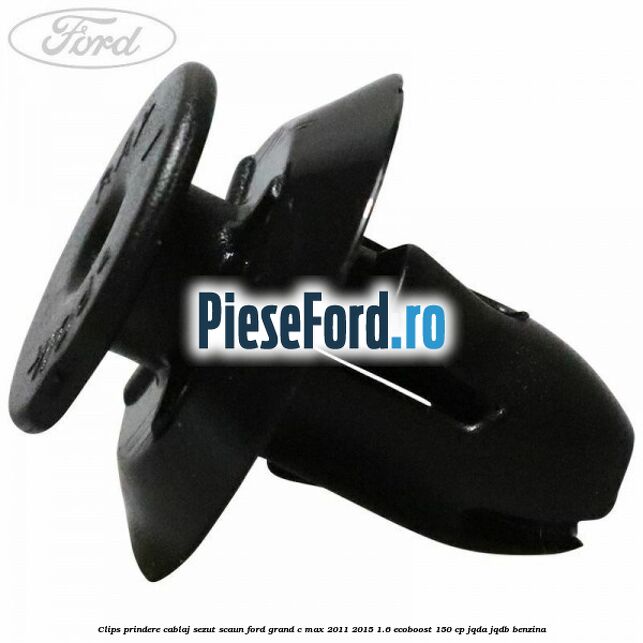 Clips prindere cablaj sezut scaun Ford Grand C-Max 2011-2015 1.6 EcoBoost 150 cp JQDA, JQDB benzina