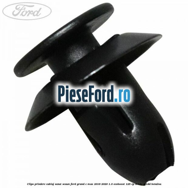 Clips prindere cablaj sezut scaun Ford Grand C-Max 2016-2020 1.0 EcoBoost 125 cp M1DA, M1DD benzina