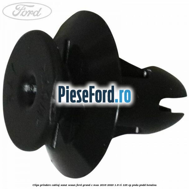 Clips prindere cablaj sezut scaun Ford Grand C-Max 2016-2020 1.6 Ti 125 cp PNDA, PNDD benzina