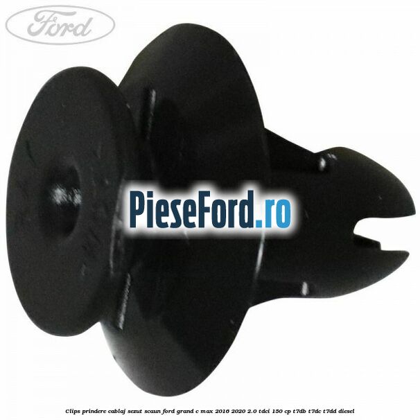Clips prindere cablaj sezut scaun Ford Grand C-Max 2016-2020 2.0 TDCi 150 cp T7DB, T7DC, T7DD diesel