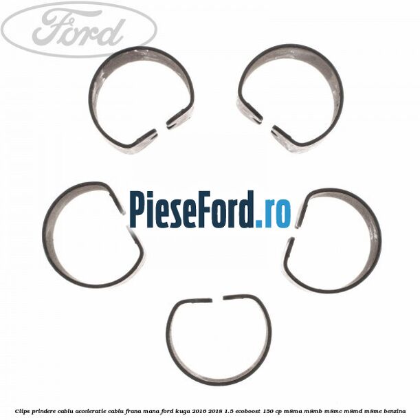 Clips prindere cablu acceleratie, cablu frana mana Ford Kuga 2016-2018 1.5 EcoBoost 150 cp M8MA, M8MB, M8MC, M8MD, M8ME benzina