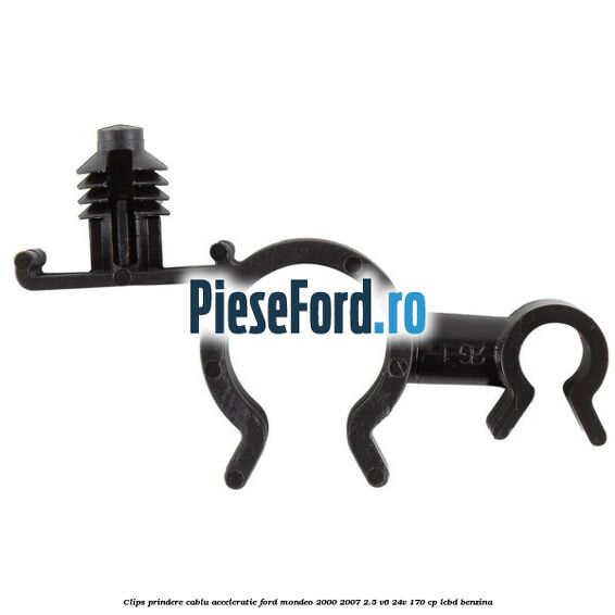 Clips prindere cablu acceleratie Ford Mondeo 2000-2007 2.5 V6 24V 170 cp LCBD benzina