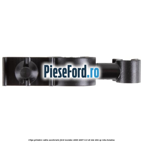 Clips prindere cablu acceleratie Ford Mondeo 2000-2007 3.0 V6 24V 204 cp REBA benzina