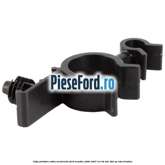 Clips prindere cablu acceleratie Ford Mondeo 2000-2007 3.0 V6 24V 204 cp REBA benzina