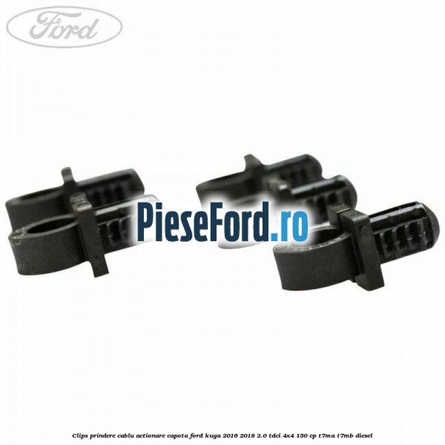 Clips prindere cablu actionare capota Ford Kuga 2016-2018 2.0 TDCi 4x4 150 cp Clips prindere cablu actionare capota Ford Kuga 2016-2018 2.0 TDCi 4x4 150 cp T7MA, T7MB diesel