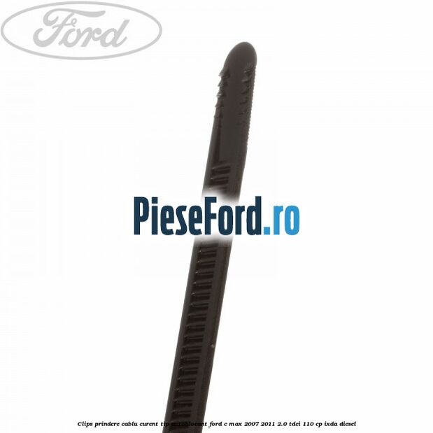 Clips prindere cablu curent, tip autoblocant Ford C-Max 2007-2011 2.0 TDCi 110 cp IXDA diesel