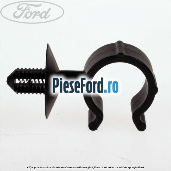 Clips prindere cablu electric conducta servodirectie Ford Fiesta 2005-2008 1.4 TDCi 68 cp N4JB diesel