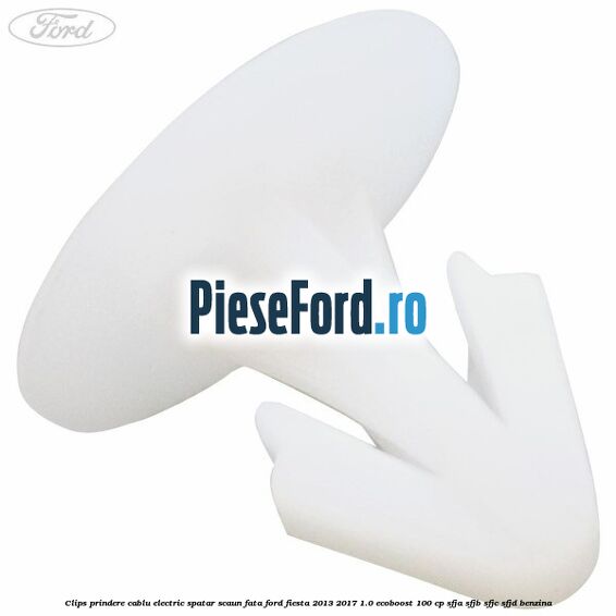 Clips prindere cablu electric spatar scaun fata Ford Fiesta 2013-2017 1.0 EcoBoost 100 cp SFJA, SFJB, SFJC, SFJD benzina