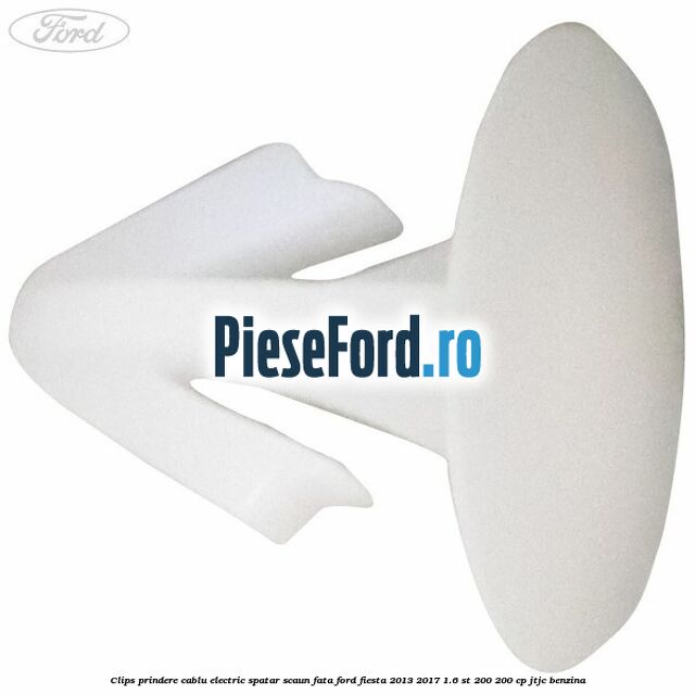 Clips prindere cablu electric spatar scaun fata Ford Fiesta 2013-2017 1.6 ST 200 200 cp JTJC benzina