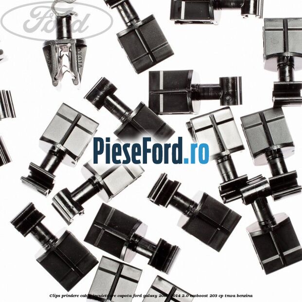 Clips prindere cablu incuietoare capota Ford Galaxy 2007-2014 2.0 EcoBoost 203 cp Clips prindere cablu incuietoare capota Ford Galaxy 2007-2014 2.0 EcoBoost 203 cp TNWA benzina