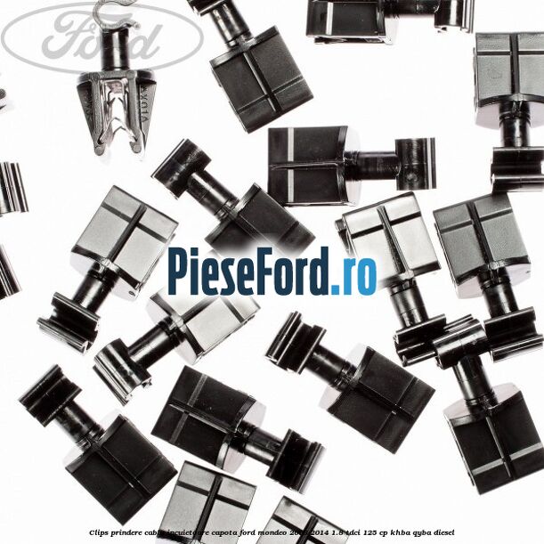 Clips prindere cablu incuietoare capota Ford Mondeo 2008-2014 1.8 TDCi 125 cp Clips prindere cablu incuietoare capota Ford Mondeo 2008-2014 1.8 TDCi 125 cp KHBA, QYBA diesel