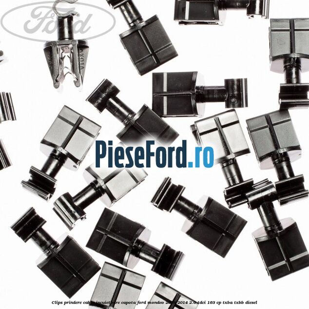 Clips prindere cablu incuietoare capota Ford Mondeo 2008-2014 2.0 TDCi 163 cp TXBA, TXBB diesel