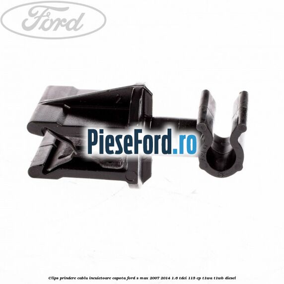 Clips prindere cablu incuietoare capota Ford S-Max 2007-2014 1.6 TDCi 115 cp T1WA, T1WB diesel