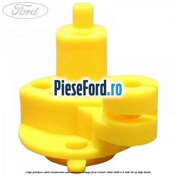 Clips prindere cablu incuietoare usa culisanta stanga Ford Transit 2000-2006 2.4 TDdi 90 cp D2FE diesel