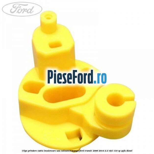Clips prindere cablu incuietoare usa culisanta stanga Ford Transit 2006-2014 2.2 TDCi 110 cp QVFA diesel