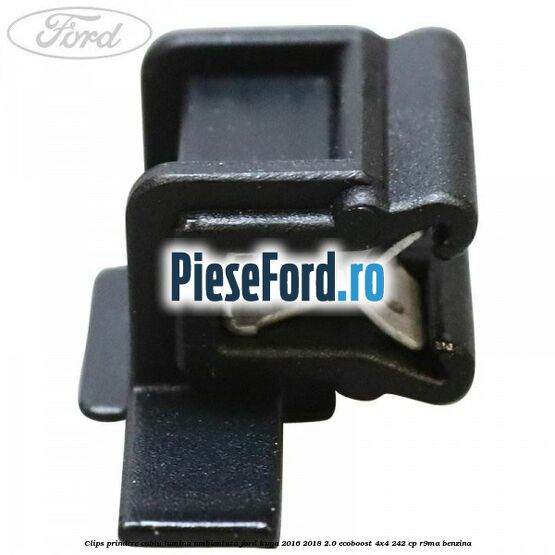Clips prindere cablu lumina ambientata Ford Kuga 2016-2018 2.0 EcoBoost 4x4 242 cp R9MA benzina