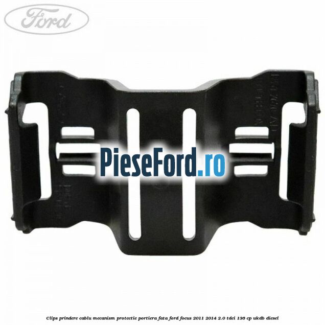 Clips prindere cablu mecanism protectie portiera fata Ford Focus 2011-2014 2.0 TDCi 136 cp UKDB diesel