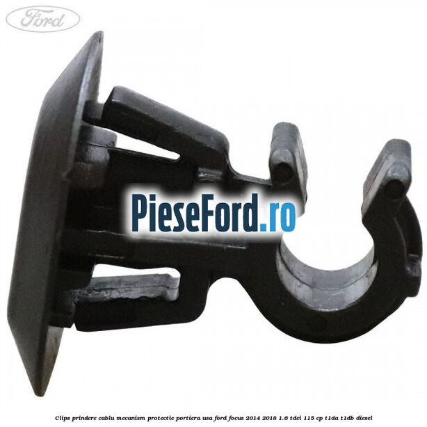Clips prindere cablu mecanism protectie portiera usa Ford Focus 2014-2018 1.6 TDCi 115 cp T1DA, T1DB diesel
