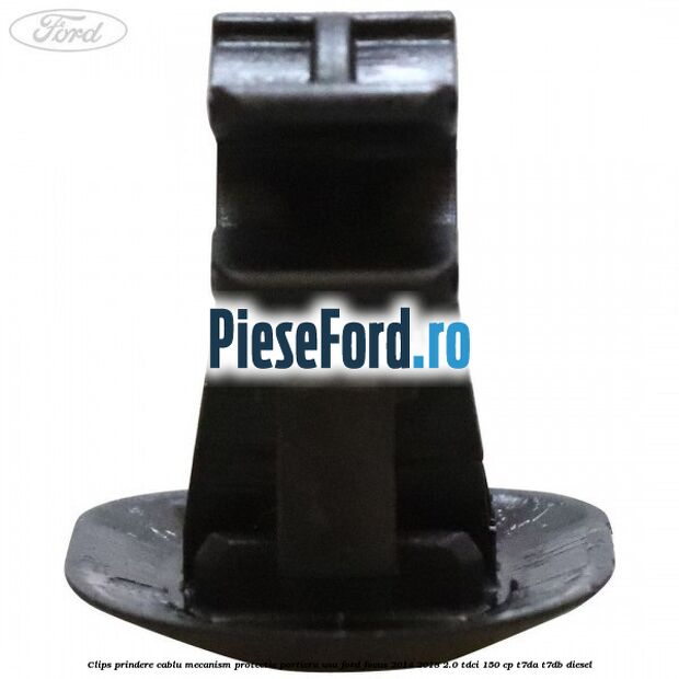 Clips prindere cablu mecanism protectie portiera usa Ford Focus 2014-2018 2.0 TDCi 150 cp Clips prindere cablu mecanism protectie portiera usa Ford Focus 2014-2018 2.0 TDCi 150 cp T7DA, T7DB diesel
