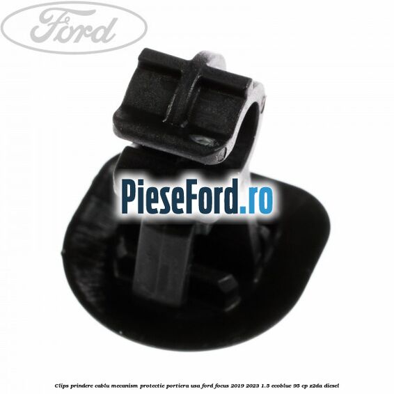 Clips prindere cablu mecanism protectie portiera usa Ford Focus 2019-2023 1.5 EcoBlue 95 cp Z2DA diesel
