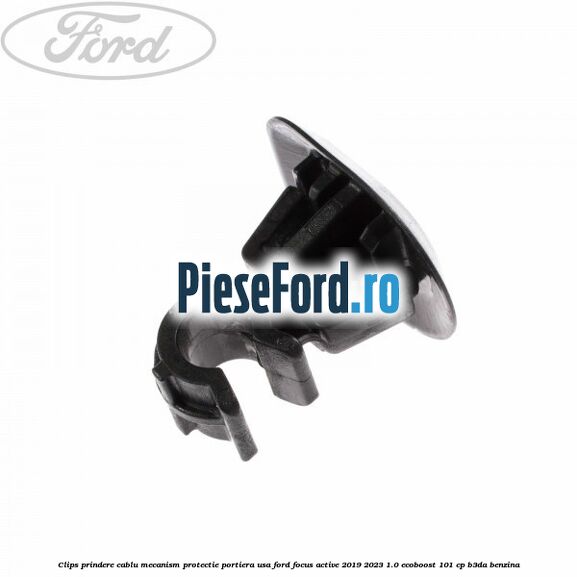 Clips prindere cablu mecanism protectie portiera usa Ford Focus Active 2019-2023 1.0 EcoBoost 101 cp B3DA benzina