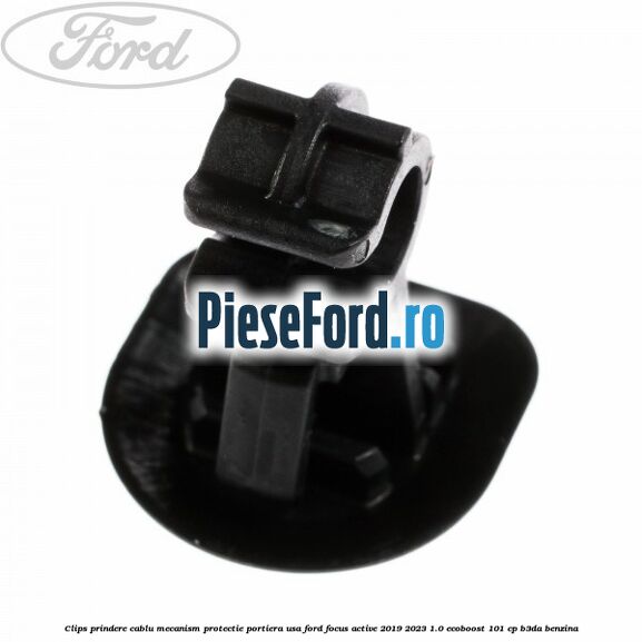 Clips prindere cablu mecanism protectie portiera usa Ford Focus Active 2019-2023 1.0 EcoBoost 101 cp B3DA benzina