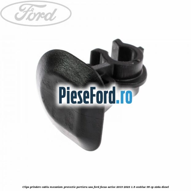 Clips prindere cablu mecanism protectie portiera usa Ford Focus Active 2019-2023 1.5 EcoBlue 95 cp Z2DA diesel