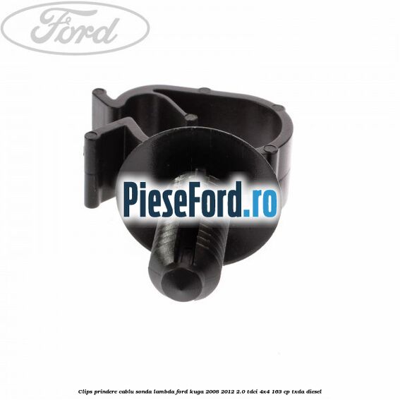 Clips prindere cablu sonda lambda Ford Kuga 2008-2012 2.0 TDCI 4x4 163 cp TXDA diesel