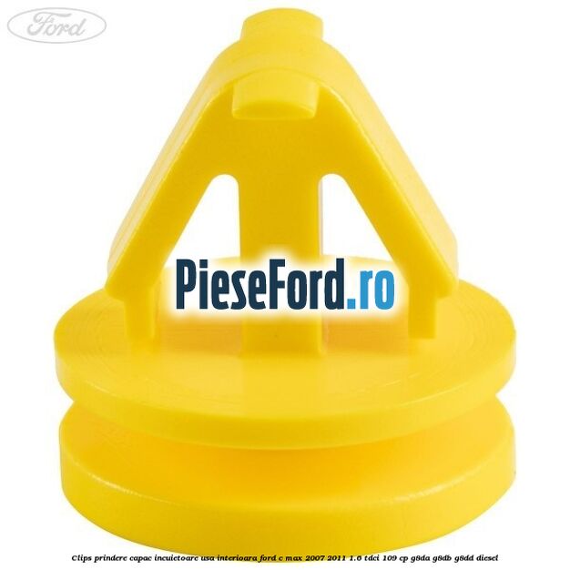Clips prindere capac incuietoare usa interioara Ford C-Max 2007-2011 1.6 TDCi 109 cp G8DA, G8DB, G8DD diesel