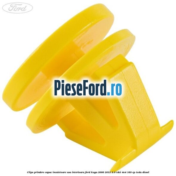 Clips prindere capac incuietoare usa interioara Ford Kuga 2008-2012 2.0 TDCI 4x4 163 cp TXDA diesel